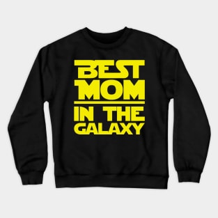 Best Mom In The Galaxy Crewneck Sweatshirt